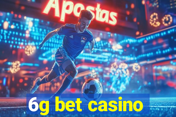 6g bet casino